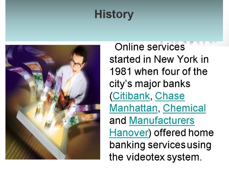 History       Online services started in New York in